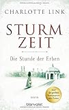 Link, Sturmzeit - Die Stunde der Erben: Roman (Die Sturmzeittrilogie, Band 3) - Charlotte Link