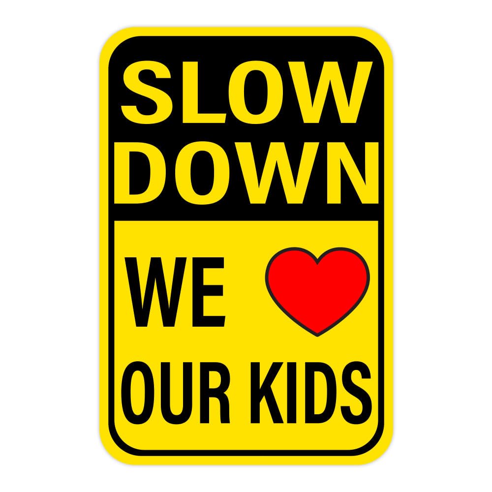 Tin sign vintage Slow Down, We Love (Symbol) Our Kids Plaque Poster for Bar Pub Beer Home Garage Man Cave Wall Decor 12x8 Inch