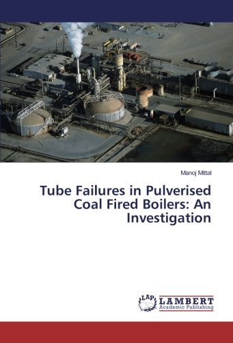 Tube Failures in Pulverised Coal Fired Boilers: An Investigation
