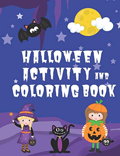 Halloween Activity and Coloring Book: Spot the Difference Mazes Dot-to-Dot puzzles Drawing activities Coloring pages for 4-6 year olds (Seasonal Activity Books for 4-6 Year Olds)