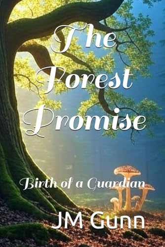 The Forest Promise: Birth of a Guardian