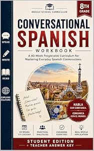 Eighth Grade Conversational Spanish: Engaging Phrases and Translations: Progressive Exercises for Mastering Everyday Spanish Conversations (The Homeschool Helper Series Book 4) (English Edition)