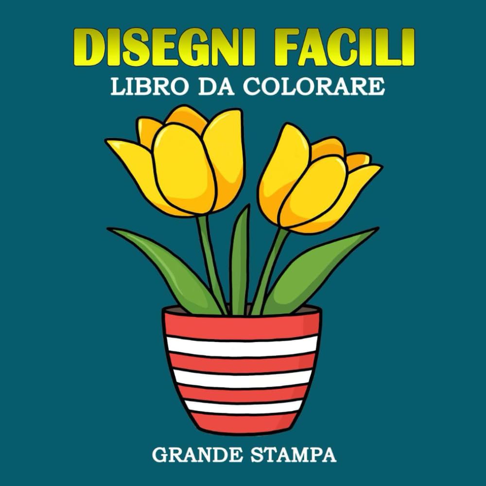 Disegni Facili Grande stampa Libro da Colorare: Semplici Disegni di Fiori e Piante | Pagine da Colorare Iniche per Adulti, Anziani, Pazienti affetti ... e Parkinson | Grande formato, 8,5x8,5 pollici