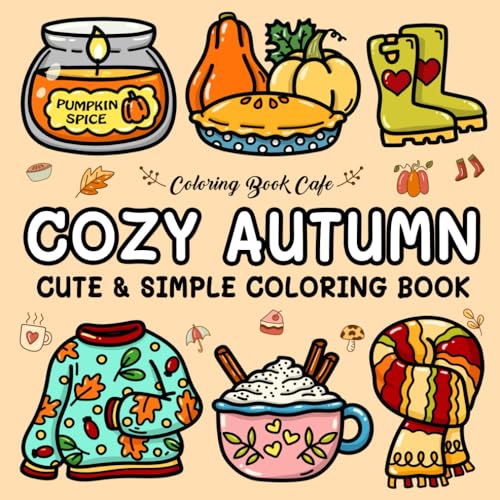 Cozy Autumn: Cute and Cozy Coloring Book for Adults &amp; Teens Featuring Easy and Bold Autumn Designs (Bold and Easy Coloring Books)