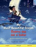 My Most Beautiful Dream – Ëndrra ime më e bukur (English – Albanian): Bilingual children's picture book (Sefa Picture Books in Two Languages)