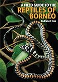  A Field Guide to the Reptiles of Borneo