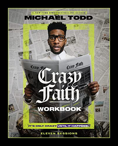 Crazy Faith Workbook: Itâ€™s Only Crazy Until It Happens