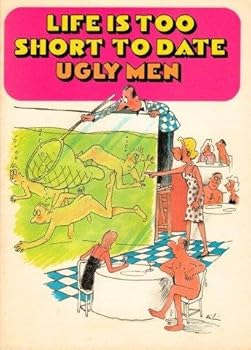 Paperback Life Is Too Short To Date Ugly Men Book