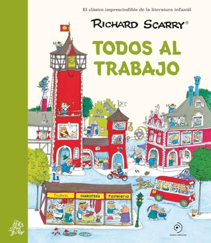 Todos al trabajo: Los grandes clásicos de Richard Scarry (Spanish Edition)