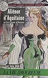  Aliénor d\'Aquitaine et les cours d\'amour