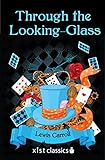 Through the Looking-Glass (Xist Classics)