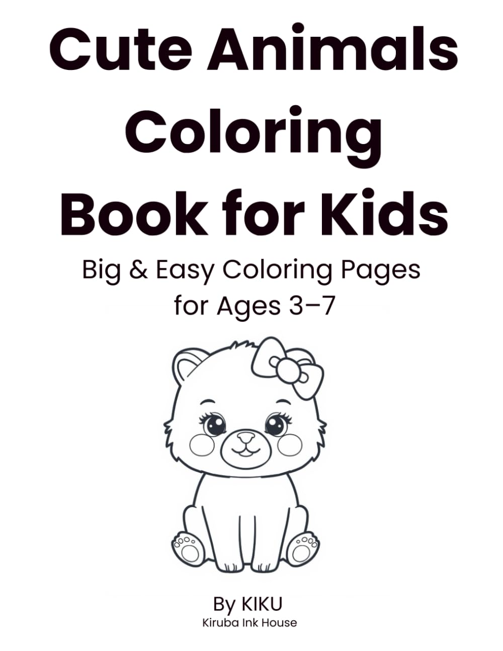 Cute Animals Coloring Book for Kids: Big & Easy Coloring Pages for Ages 3–7