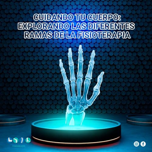 CUIDANDO TU CUERPO: EXPLORANDO LAS DIFERENTES RAMAS DE LA FISIOTERAPIA