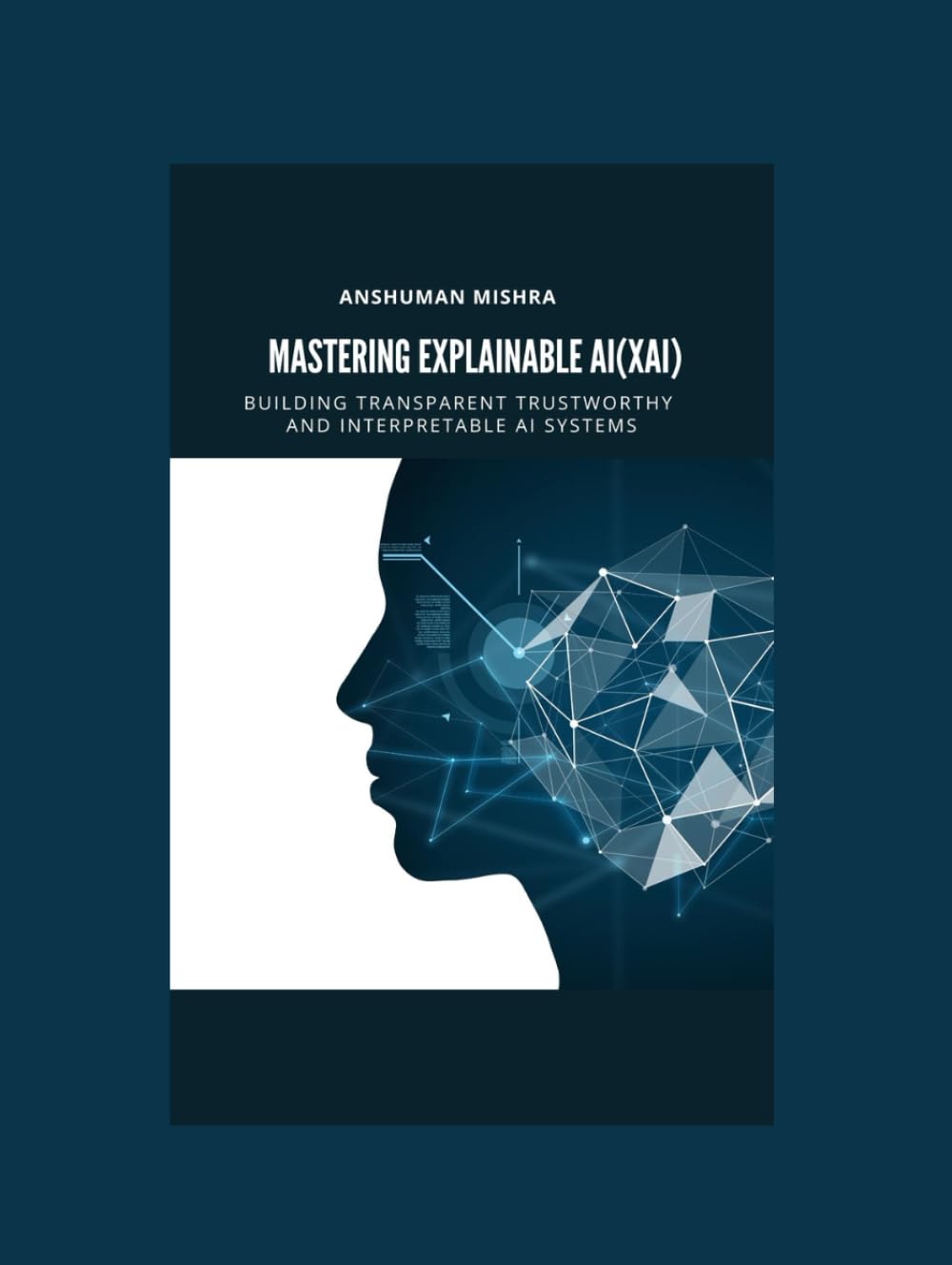 explainable AI(XAI) Building transparent trustworthy and interpretable ai systems