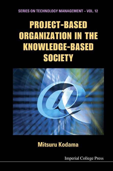 Buy Project Based Organization In The Knowledge Based Society: 12 (Series on Technology Management) — BookShops.in