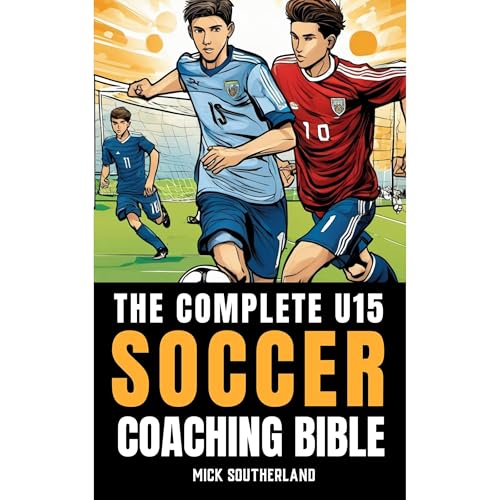 The U15 Soccer Coaching Guide (Authored by Fitness Research Publishing) episode artwork
