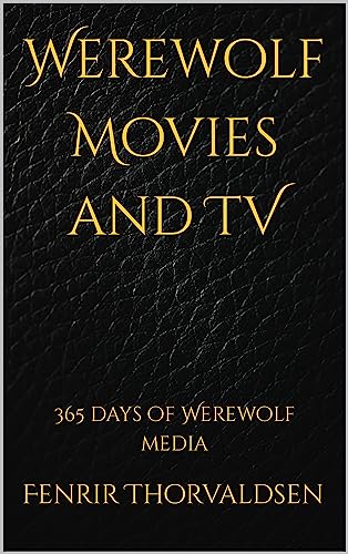 Werewolf Movies and TV: 365 days of Werewolf media