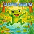 La sapita Angelita: (cuentos de animales felices 19) (Cuentos infantiles de animales felices)