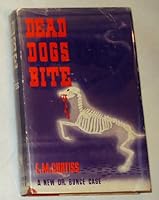 Dead dogs bite: Dr. Bunce solves another case B0008828C2 Book Cover