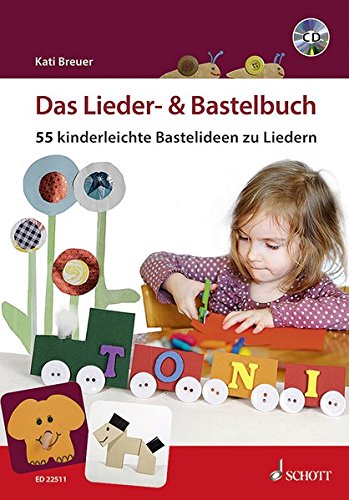 Das Lieder- & Bastelbuch: 55 kinderleichte Bastelideen zu Liedern. Ausgabe mit CD. Das Lieder- & Bastelbuch: 55 kinderleichte Bastelideen zu Liedern. Ausgabe mit CD.