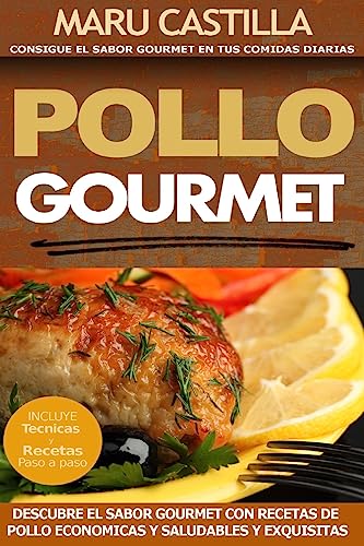 Pollo Gourmet - Consigue el Sabor Gourmet en tus Comidas Diarias:...