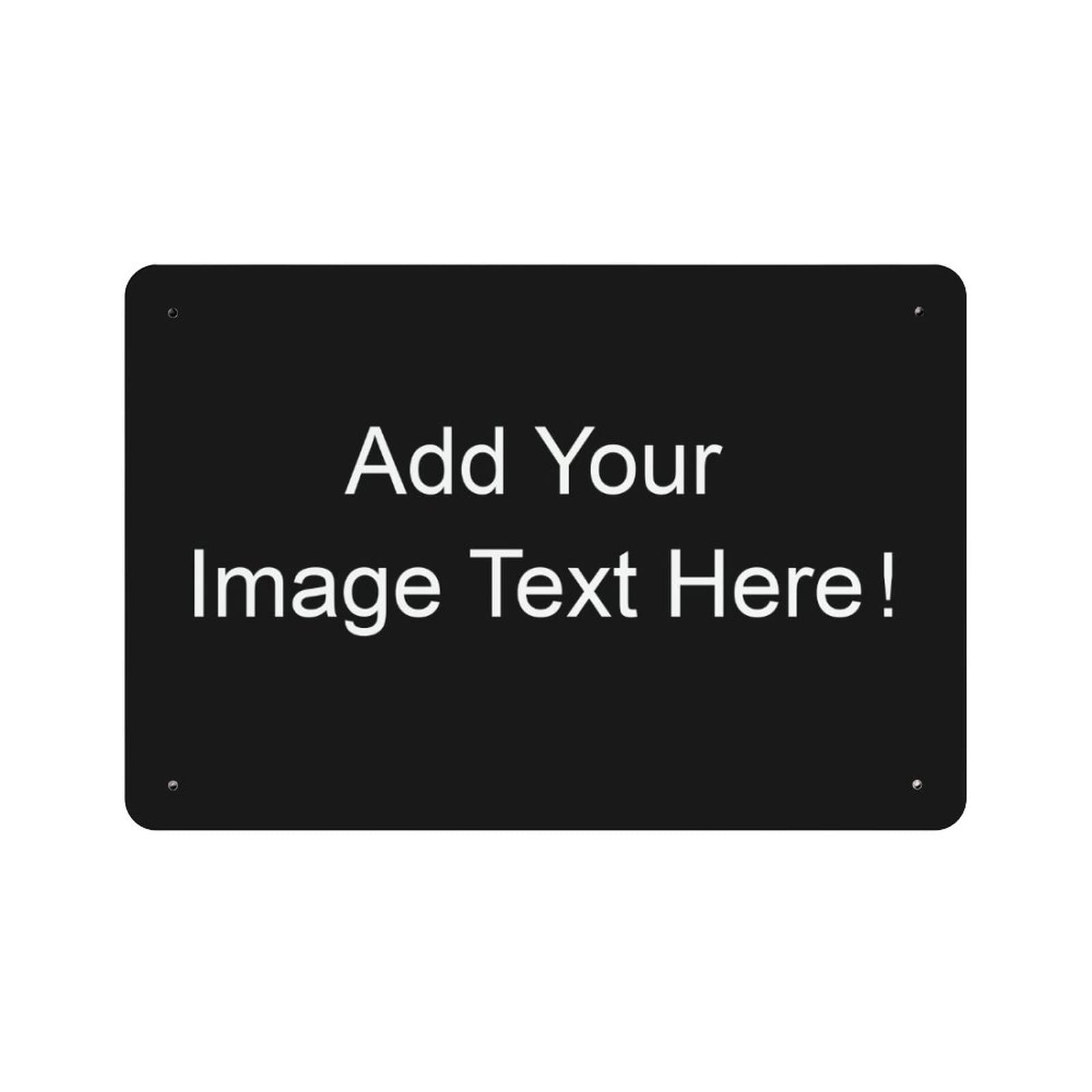 Custom Tin Sign, Metal Sign With Your Personalised Image/Text Art Wall Decor for Family Man Cave Outdoor Indoor