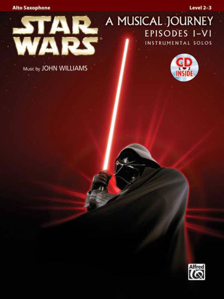 Star Wars Instrumental Solos (Movies I-VI): Alto Sax (Book & CD): A Musical Journey Episodes I-vi