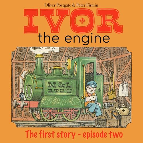 Ivor The Engine by Oliver Postgate, Vernon Elliott, Alice Dyson, Peter Firmin episode artwork