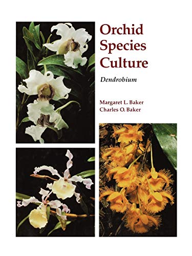 Orchid Species Culture: Dendrobium Orchid Species Culture: Dendrobium