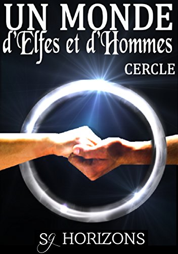 Télécharger Un monde d'Elfes et d'Hommes 6. CERCLE livre En ligne