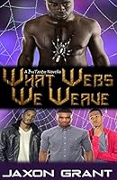What Webs We Weave 1511708042 Book Cover