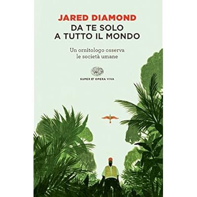Da te solo a tutto il mondo: Un ornitologo osserva le societ&agrave; umane