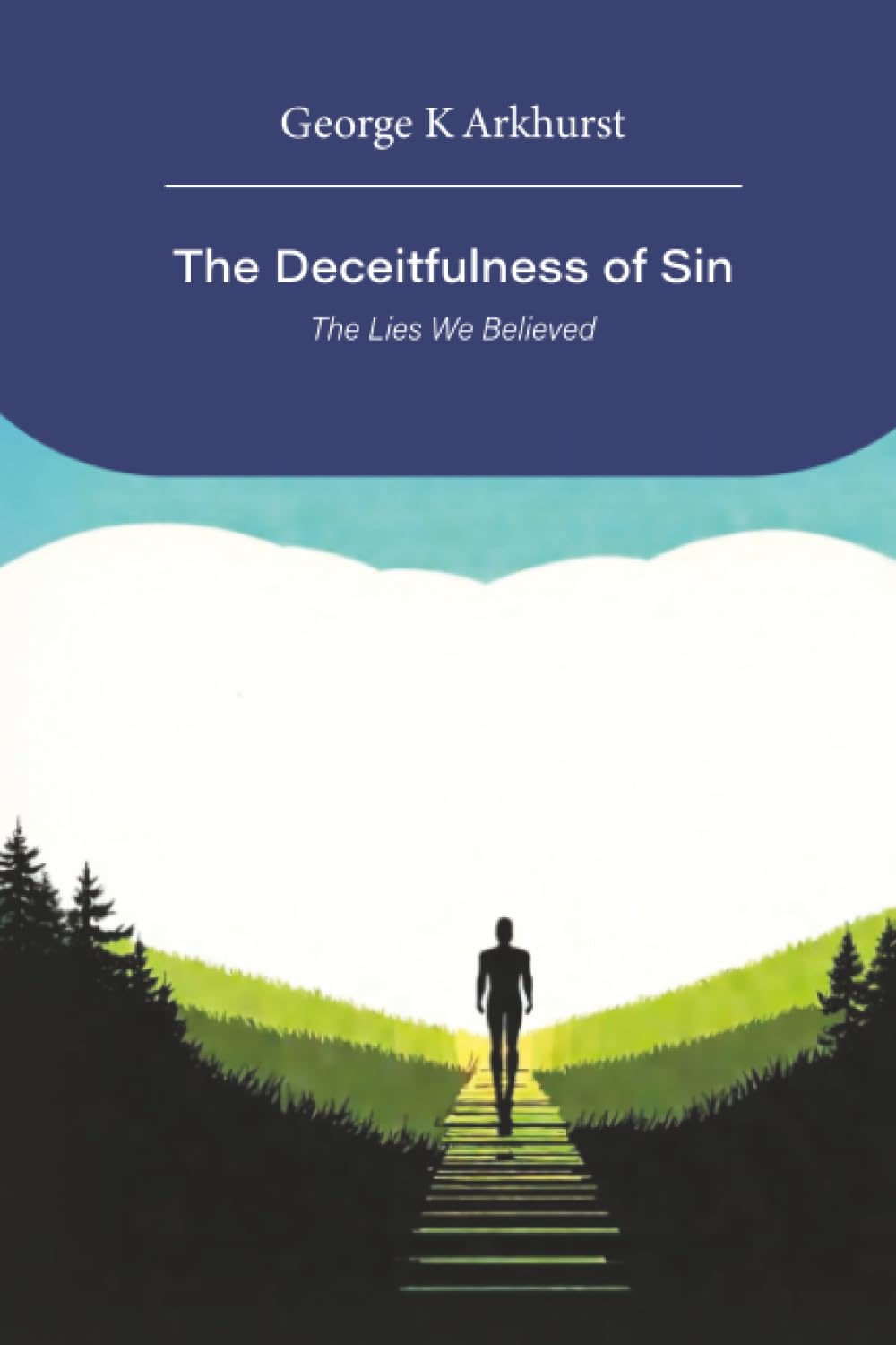 The Deceitfulness of Sin: The Lies We Believed