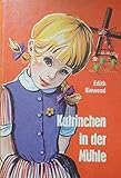  Katrinchen in der Mühle