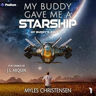 My Buddy Gave Me a Starship Audiobook By Myles Christensen cover art