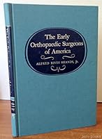 The Early Orthopaedic Surgeons Of America B0120YW0YM Book Cover