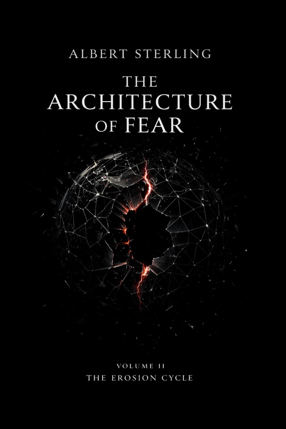 The Architecture of Fear: A Psychological Descent into Engineered Reality (The Erosion Cycle – Book II)