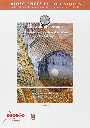 Aliments et boissons - 3e édition: Technologies et aspects réglementaires. Sciences des aliments.