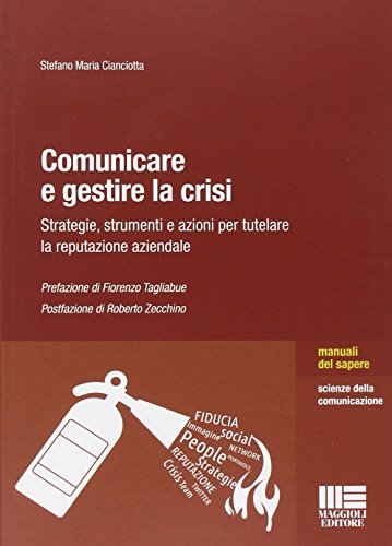 Comunicare e gestire la crisi Comunicare e gestire la crisi