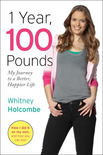 Télécharger 1 Year, 100 Pounds: My Journey to a Better, Happier Life (English Edition) PDF
