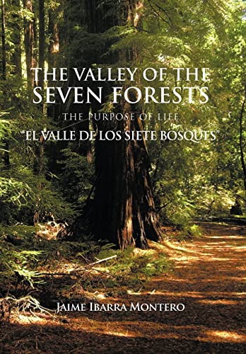 The Valley of the Seven Forests the Purpose of Life "El Valle de Los Siete Bosques"