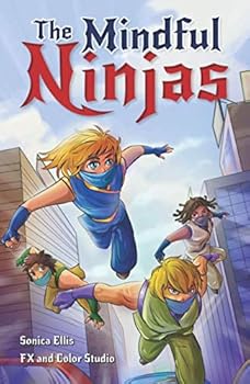 Paperback The Mindful Ninjas: A Growth Mindset Comic Book For Kids Book