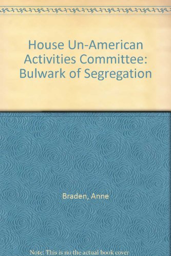 House Un-American Activities Committee: Bulwark of Segregation