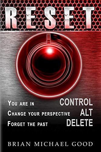 RESET: Control, Alt, Delete (Self-Help Books: Inspirational, Happiness, Depression, Anxiety, Self-Esteem, Spiritual Growth)