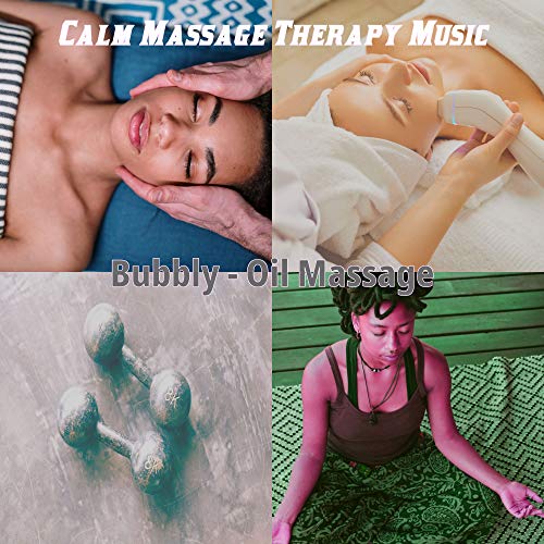 Bubby Message Amazon Music UnlimitedでCalm Massage Therapy MusicのBubbly - Oil Massageを