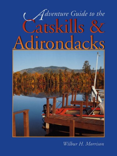 Adventure Guide to the Catskills & Adirondacks (Adventure Guides)