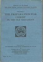 The Preparation For Christ In The Old Testament Vol 1 B000QRFQME Book Cover