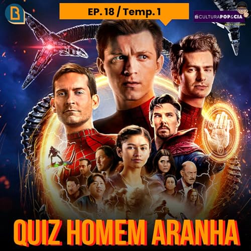 Quiz sobre Homem Aranha: No Way Home com Luciano Teixeira do Podgeeks - Ep. 18 Podcast Cultura Pop & Cia - Parceria Backup e Cultura Pop & Cia
