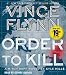 Order to Kill: A Novel (A Mitch Rapp Novel)