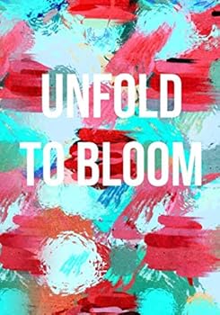 Unfold to Bloom